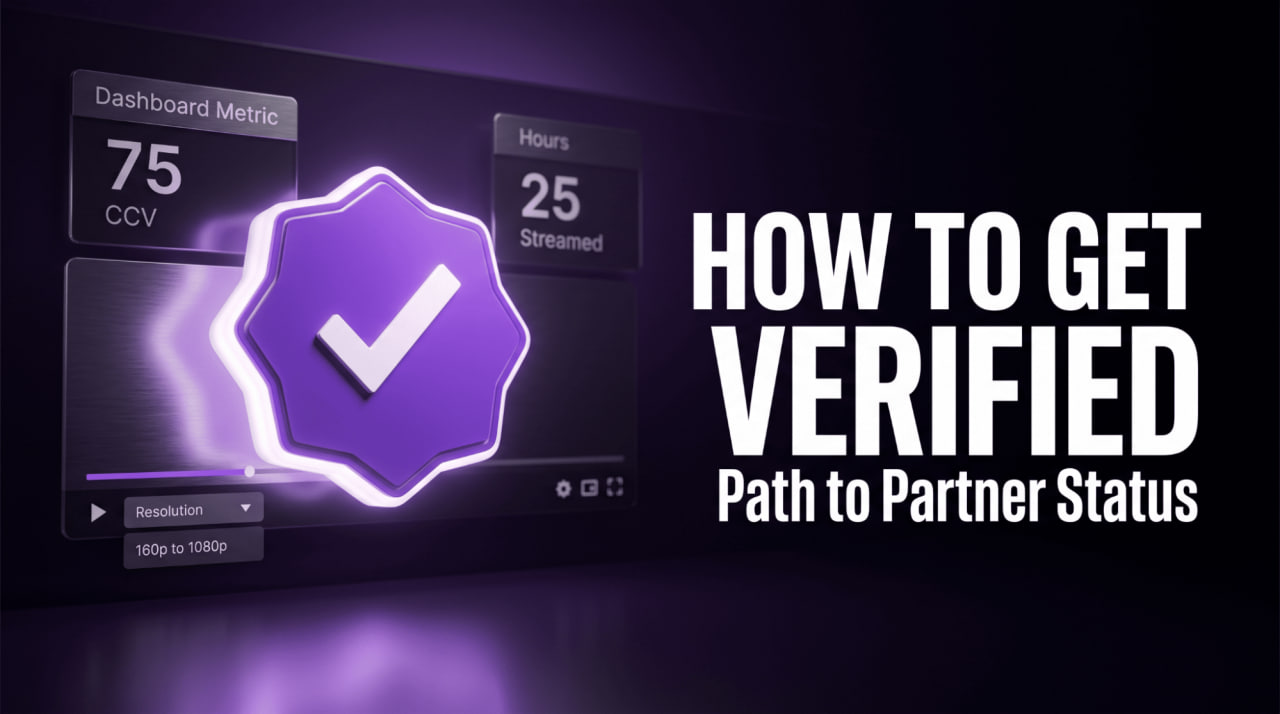 How to Get Verified on Twitch: Partner Status and Verification 2026
